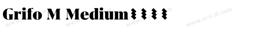 Grifo M Medium字体转换 Grifo M Medium字体转换